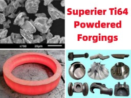 AMTmetalTech Titanium Alloy Ti64 Powder Forging better properties than HIP Hot Isostatic Press