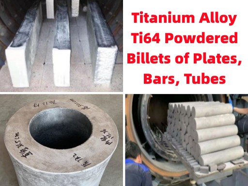 AMTmetalTech Titanium Alloy Ti64 Powder Sintered Billets of Plates, Bars, Tubes