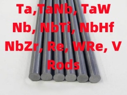 AMTmetalTech Tantalum Niobium Nb Hafnium Hf Rhenium Re Vanadium Rods