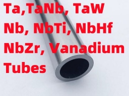 AMTmetalTech Tantalum Niobium Nb Hafnium Hf Tungsten W Vanadium Tubes