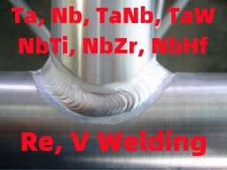 AMTmetalTech Tantalum, Niobium Nb, Hafnium Hf, Zirconium Zr, Rhenium Re, Vanadium Tube Welding