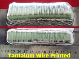 AMTmetaTech Tantalum Metal Alloy Wire Arc or Laser WAAM 3D Printed Parts