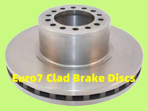 AMTmetalTech High Speed Laser Metal Deposit Heavy Brake Discs per Euro7
